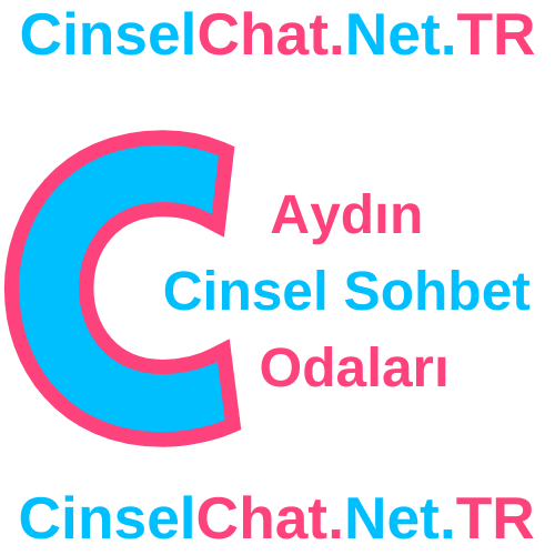 Aydın Cinsel Sohbet Odaları